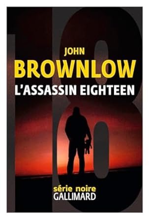 John Brownlow - L’assassin Eighteen