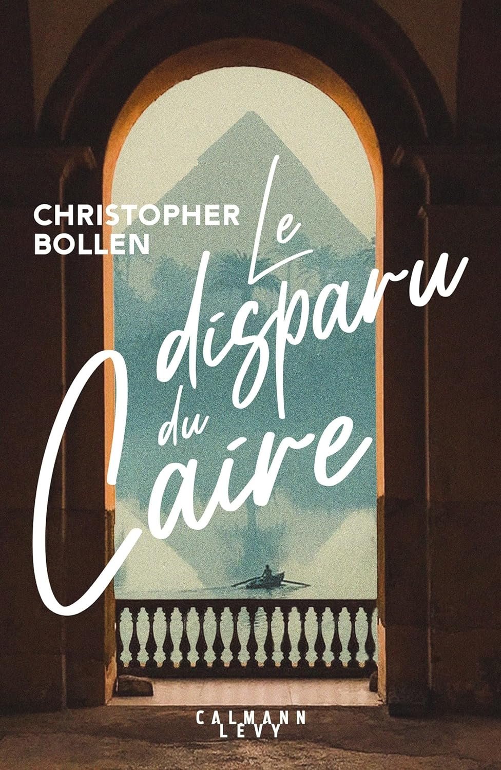Christopher Bollen - Le disparu du Caire