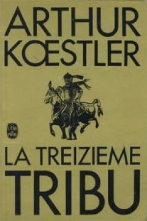 Arthur Koestler – La Treizième Tribu