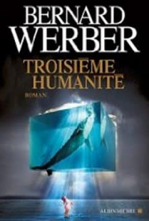 Bernard Werber – Troisième Humanité