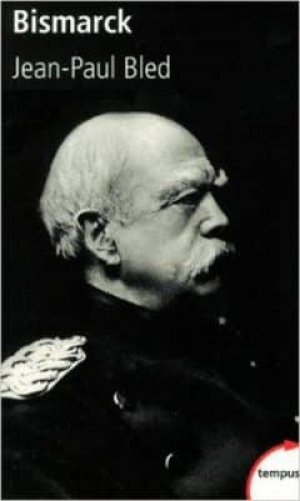 Jean Paul Bled – Bismarck