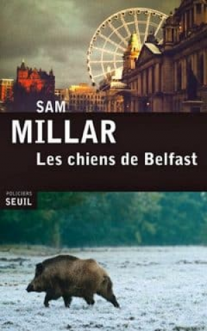 Sam Millar – Les chiens de Belfast